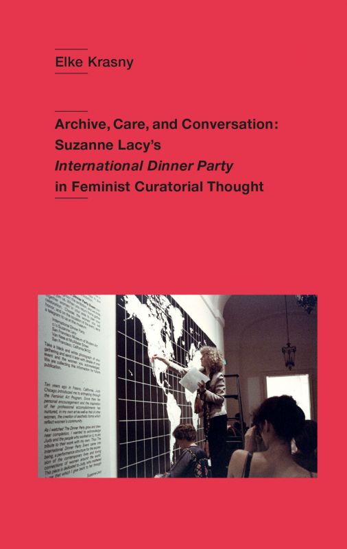 Krasny-Elke,-Archive,-Care-and-Conversation.-Suzanne Lacy’s-International-Dinner-Party-in-Feminist-Curatorial-Thought,-Zurich-OnCurating,-2020